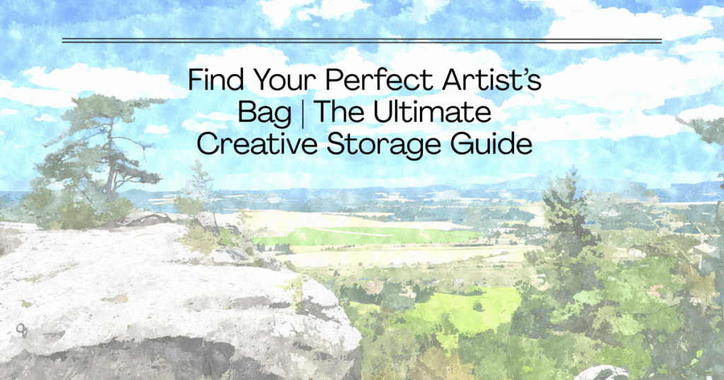 The Ultimate Guide to Choosing the Perfect Artist’s Bag for Every Creative Journey