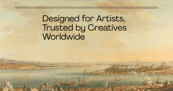 Designed for Artists, Trusted by Creatives Worldwide